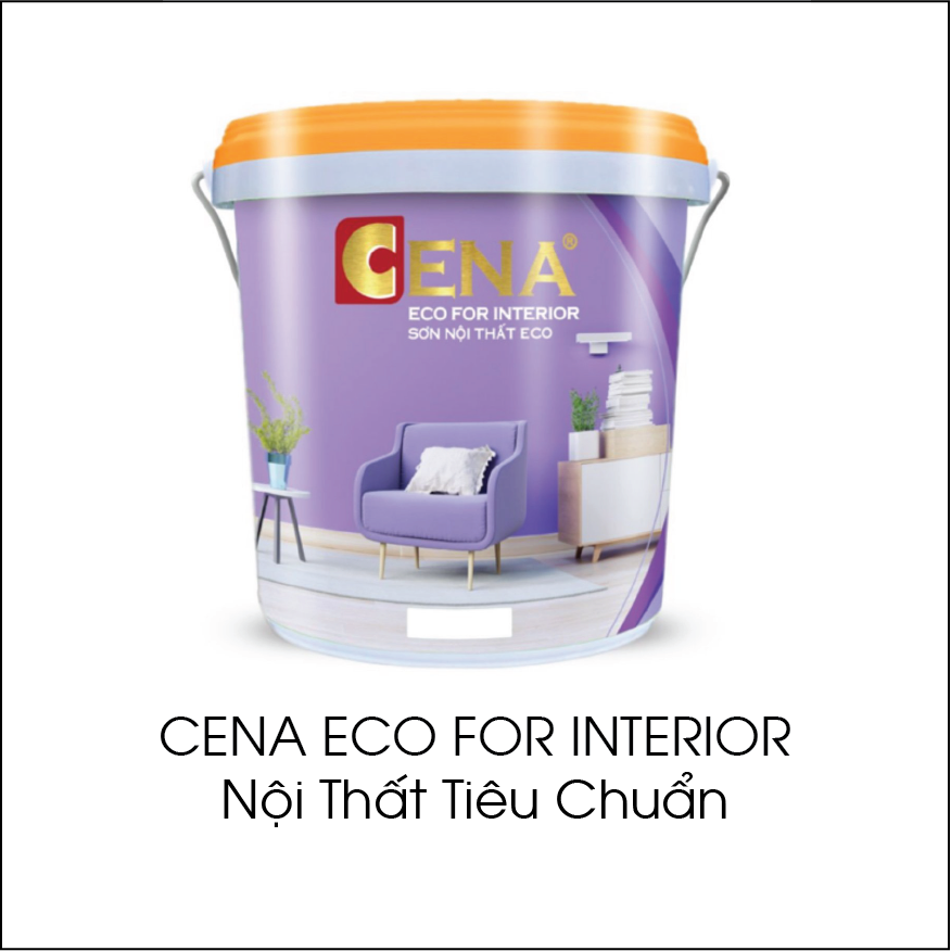 Cena Eco For Interior nội thất tiêu chuẩn - Công Ty Cổ Phần Sơn Maxxs Việt Nam